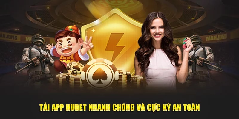 Download ứng dụng Hubet nhanh chóng, an toàn