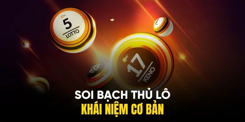 Soi bạch thủ lô là phương pháp tìm số đánh đề được nhiều người áp dụng Soi bạch thủ lô là phương pháp tìm số đánh đề được nhiều người áp dụng
